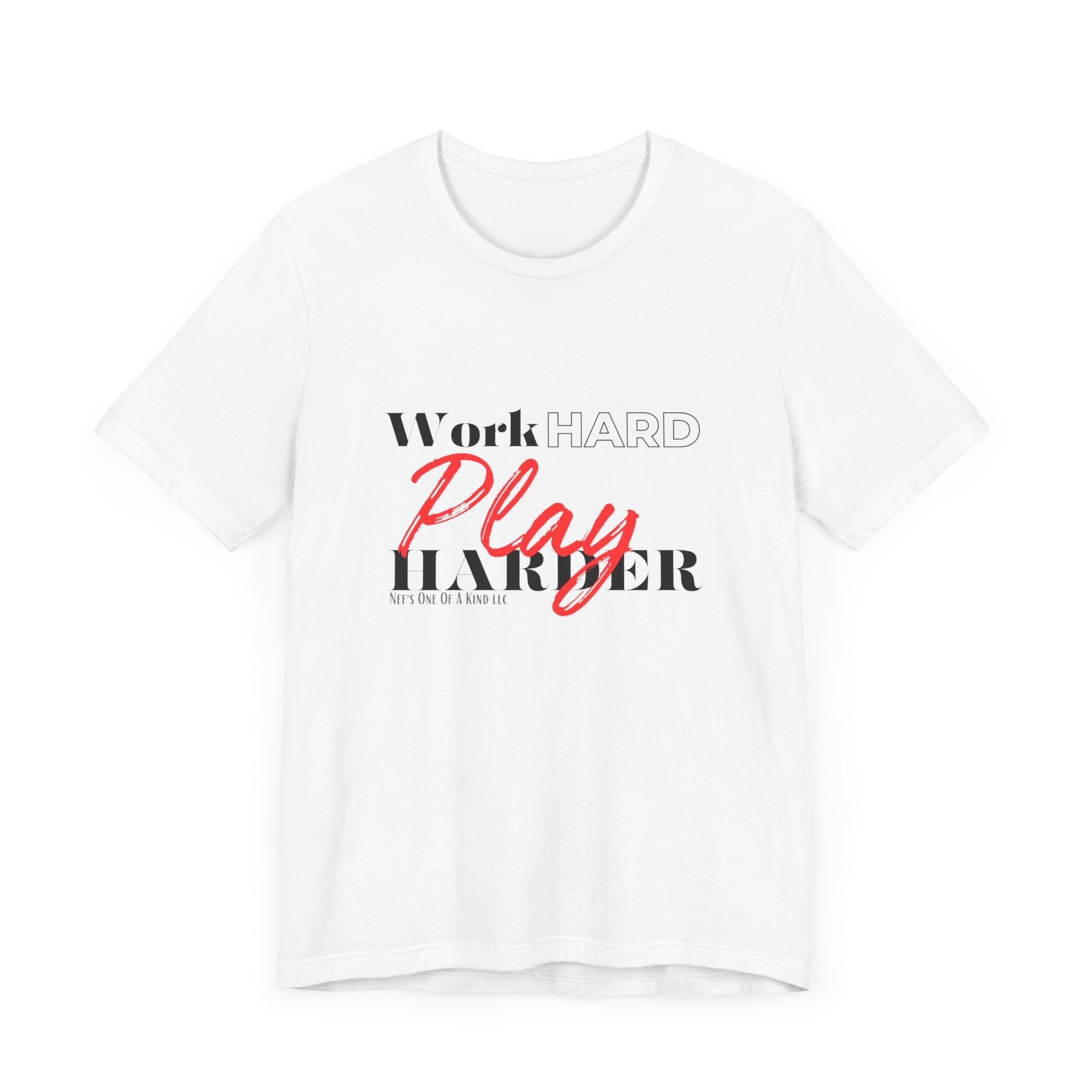Work Hard Play Harder w/o Unisex Short Sleeve Tee